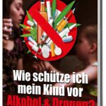 Wie schütze ich mein Kind vor Alkohol & Drogen? 1