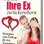 Wie Sie Ihre Ex zurückerobern 1